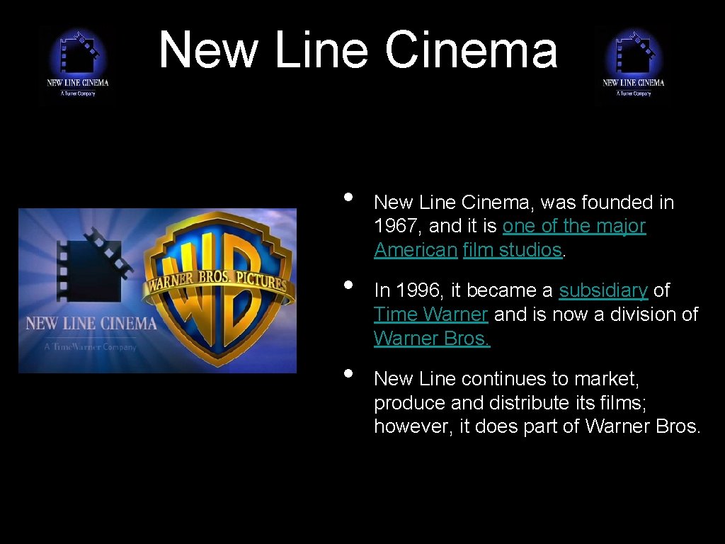 New Line Cinema • • • New Line Cinema, was founded in 1967, and