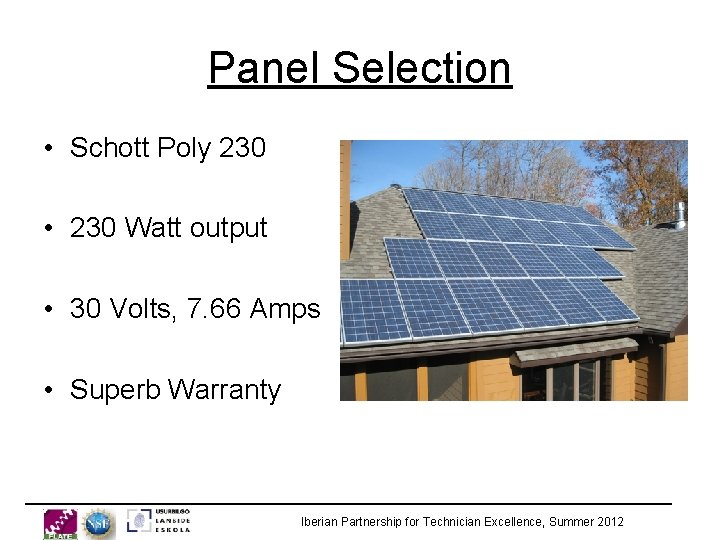 Panel Selection • Schott Poly 230 • 230 Watt output • 30 Volts, 7.