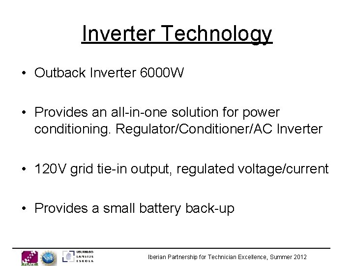 Inverter Technology • Outback Inverter 6000 W • Provides an all-in-one solution for power