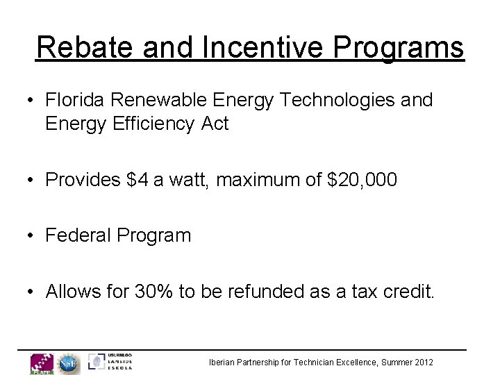 Rebate and Incentive Programs • Florida Renewable Energy Technologies and Energy Efficiency Act •