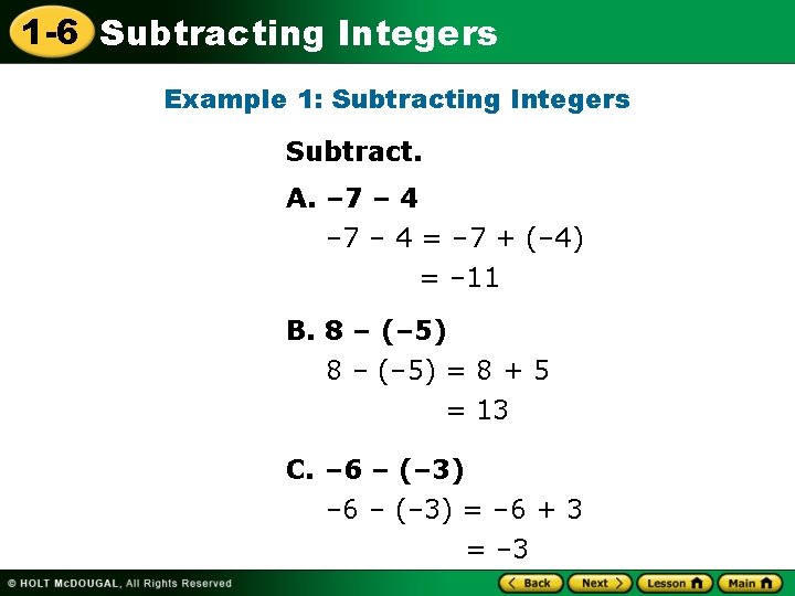 1 -6 Subtracting Integers Example 1: Subtracting Integers Subtract. A. – 7 – 4