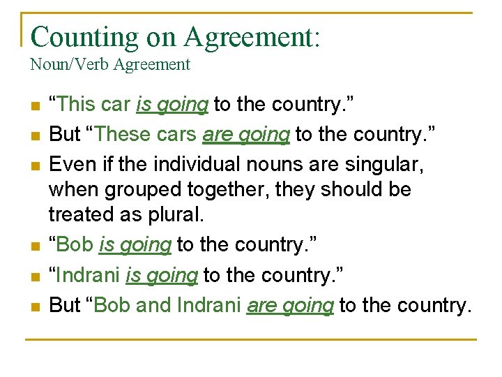 Counting on Agreement: Noun/Verb Agreement n n n “This car is going to the