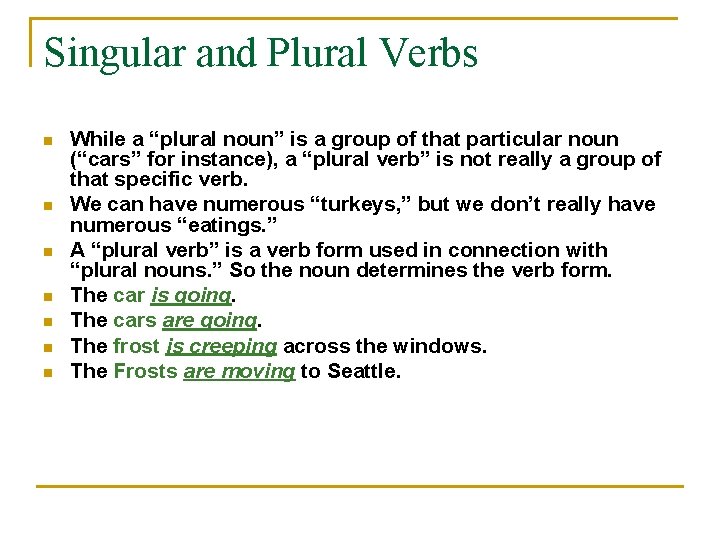 Singular and Plural Verbs n n n n While a “plural noun” is a