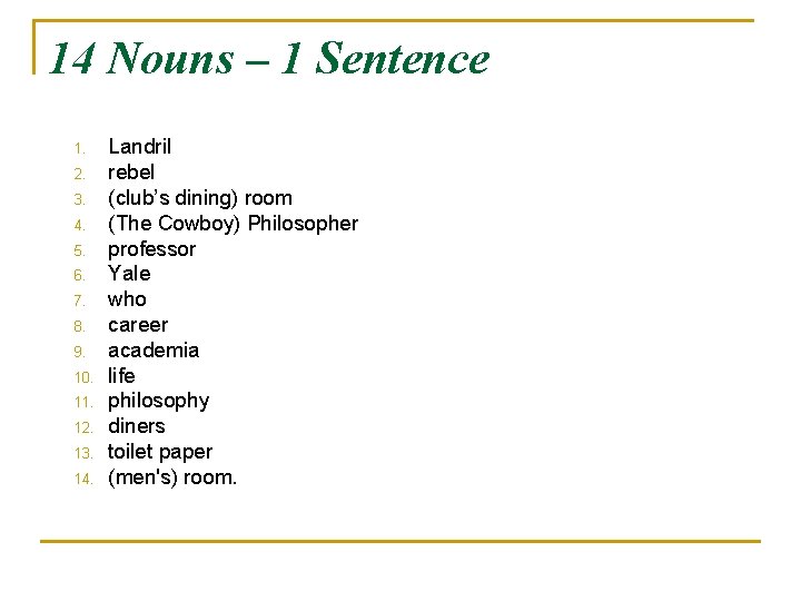 14 Nouns – 1 Sentence 1. 2. 3. 4. 5. 6. 7. 8. 9.