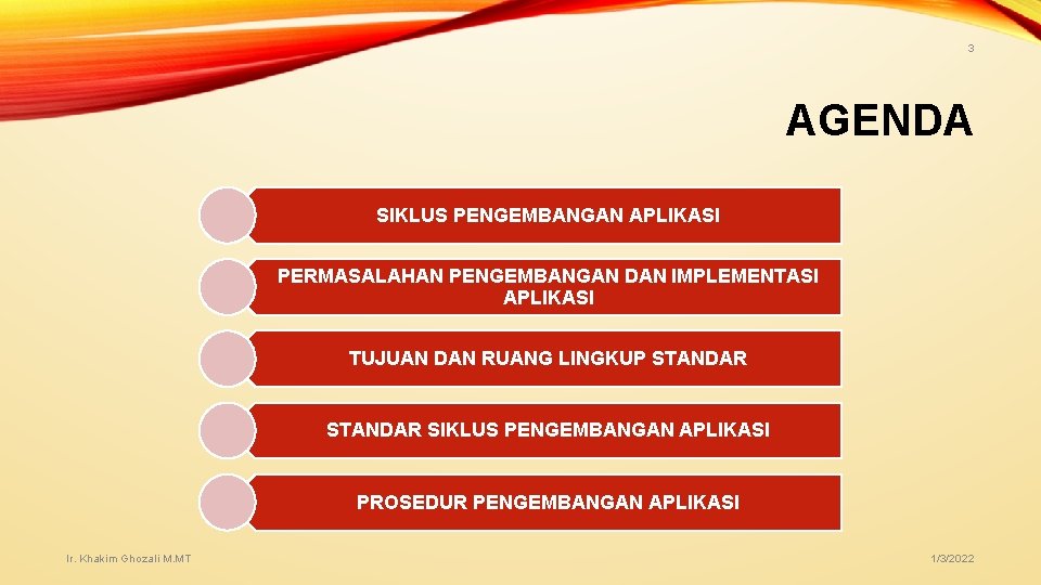 3 AGENDA SIKLUS PENGEMBANGAN APLIKASI PERMASALAHAN PENGEMBANGAN DAN IMPLEMENTASI APLIKASI TUJUAN DAN RUANG LINGKUP 3 AGENDA SIKLUS PENGEMBANGAN APLIKASI PERMASALAHAN PENGEMBANGAN DAN IMPLEMENTASI APLIKASI TUJUAN DAN RUANG LINGKUP