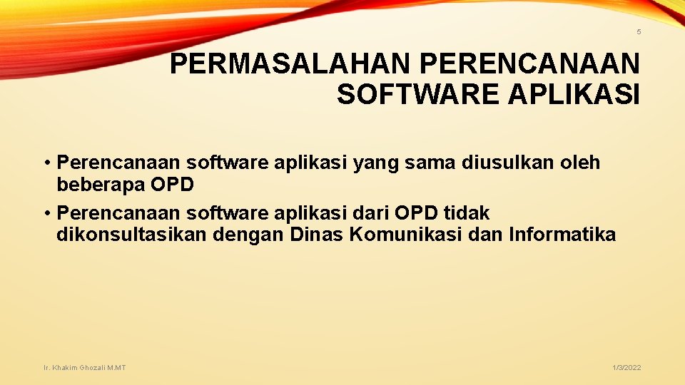 5 PERMASALAHAN PERENCANAAN SOFTWARE APLIKASI • Perencanaan software aplikasi yang sama diusulkan oleh beberapa 5 PERMASALAHAN PERENCANAAN SOFTWARE APLIKASI • Perencanaan software aplikasi yang sama diusulkan oleh beberapa