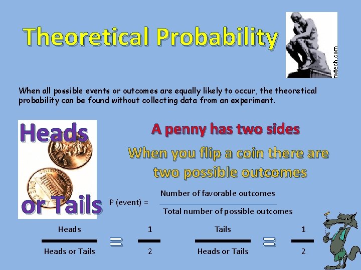 Theoretical Probability When all possible events or outcomes are equally likely to occur, theoretical