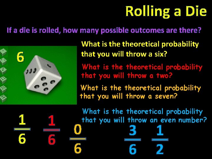 Rolling a Die If a die is rolled, how many possible outcomes are there?