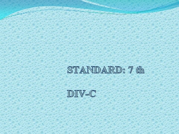 STANDARD: 7 th DIV-C 