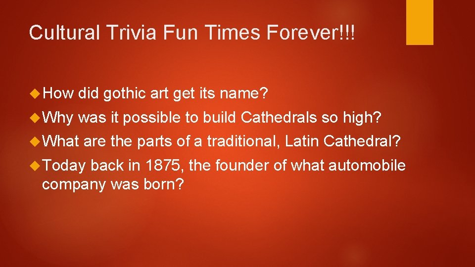 Cultural Trivia Fun Times Forever!!! How did gothic art get its name? Why was