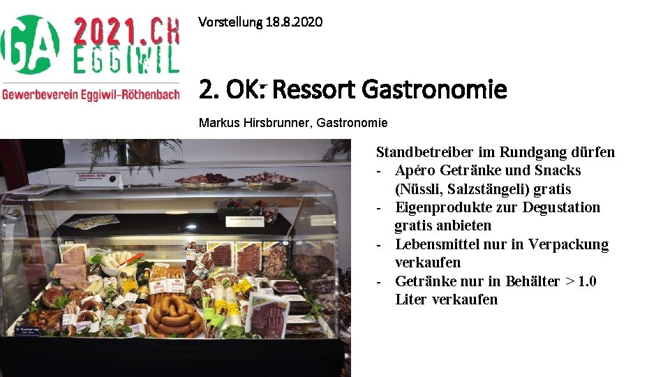 Vorstellung 18. 8. 2020 2. OK: Ressort Gastronomie Markus Hirsbrunner, Gastronomie Standbetreiber im Rundgang