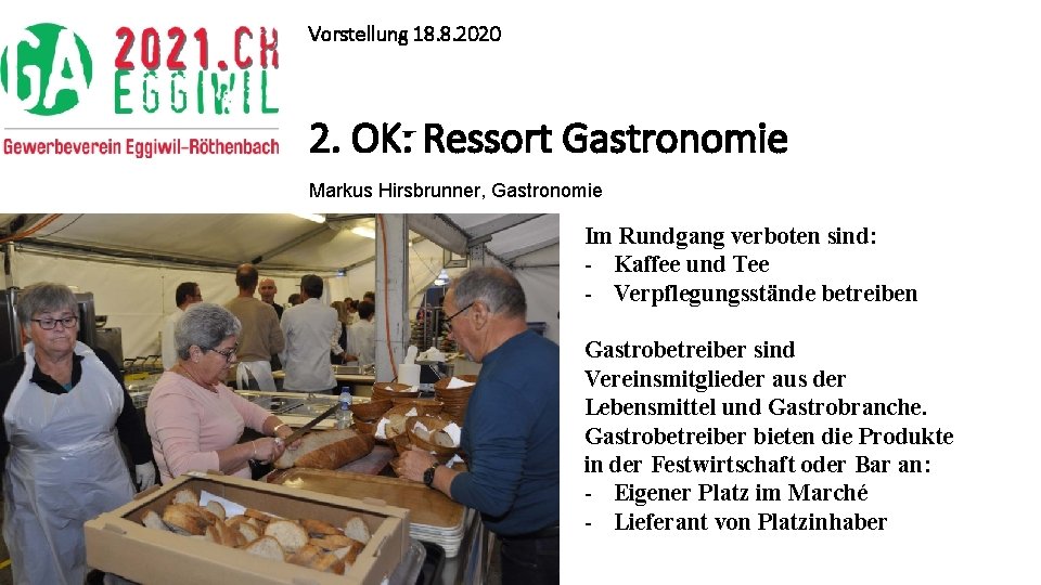 Vorstellung 18. 8. 2020 2. OK: Ressort Gastronomie Markus Hirsbrunner, Gastronomie Im Rundgang verboten