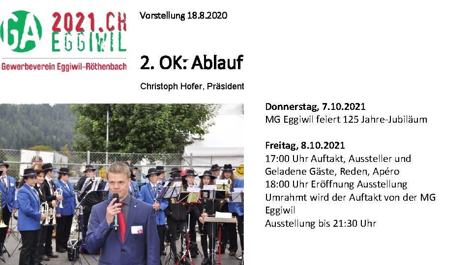 Vorstellung 18. 8. 2020 2. OK: Ablauf Christoph Hofer, Präsident Donnerstag, 7. 10. 2021