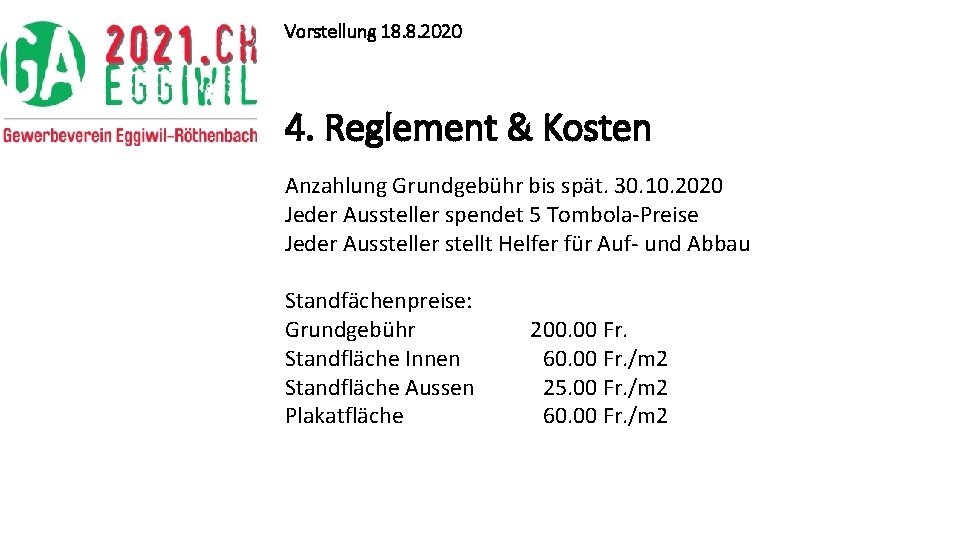 Vorstellung 18. 8. 2020 4. Reglement & Kosten Anzahlung Grundgebühr bis spät. 30. 10.