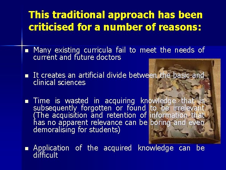 This traditional approach has been criticised for a number of reasons: n Many existing