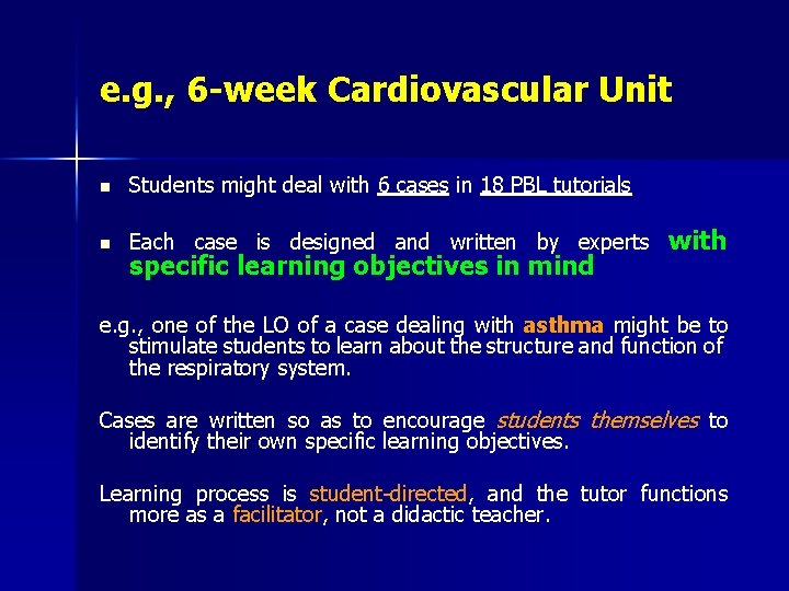 e. g. , 6 -week Cardiovascular Unit n Students might deal with 6 cases