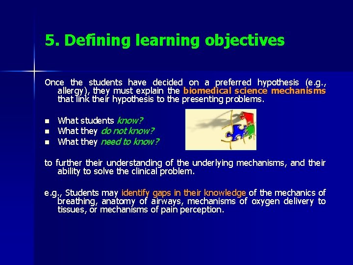 5. Defining learning objectives Once the students have decided on a preferred hypothesis (e.