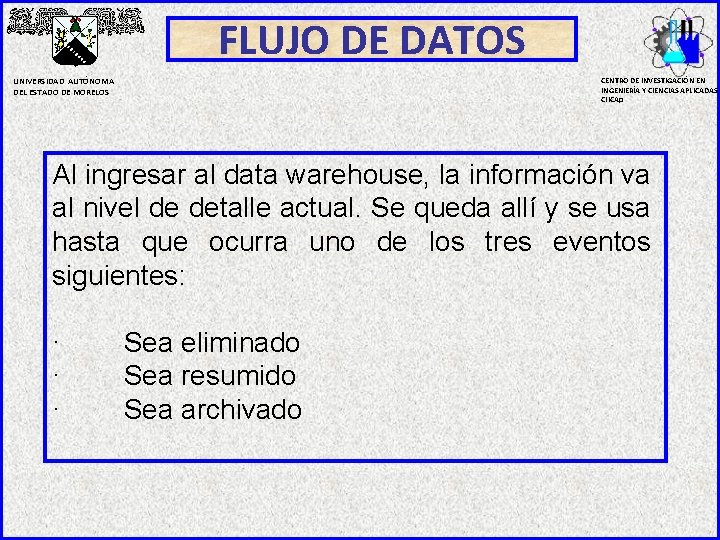 FLUJO DE DATOS UNIVERSIDAD AUTÓNOMA DEL ESTADO DE MORELOS CENTRO DE INVESTIGACIÓN EN INGENIERÍA