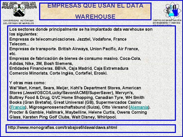 EMPRESAS QUE USAN EL DATA UNIVERSIDAD AUTÓNOMA DEL ESTADO DE MORELOS WAREHOUSE Los sectores