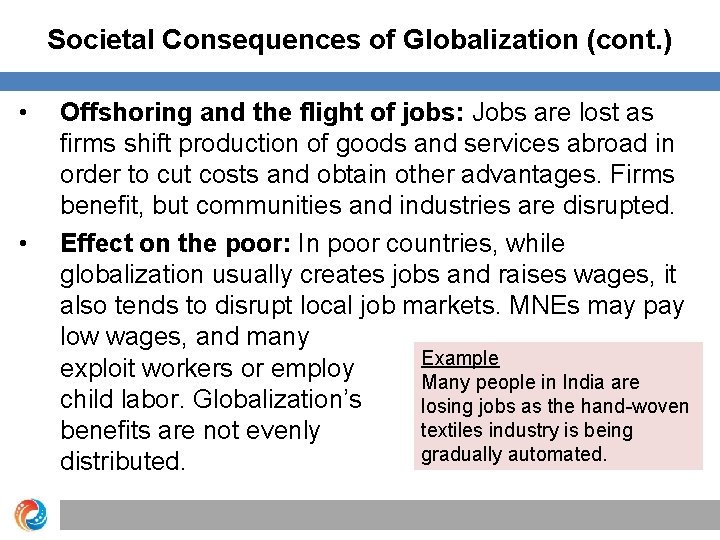 Societal Consequences of Globalization (cont. ) • • Offshoring and the flight of jobs: