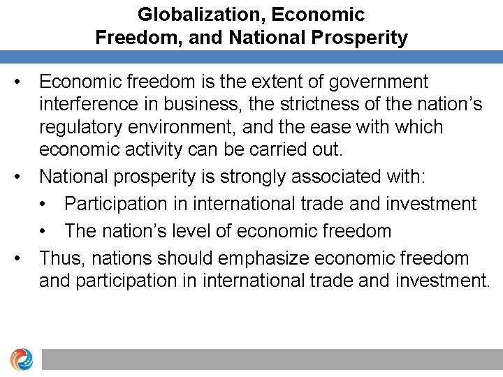 Globalization, Economic Freedom, and National Prosperity • Economic freedom is the extent of government