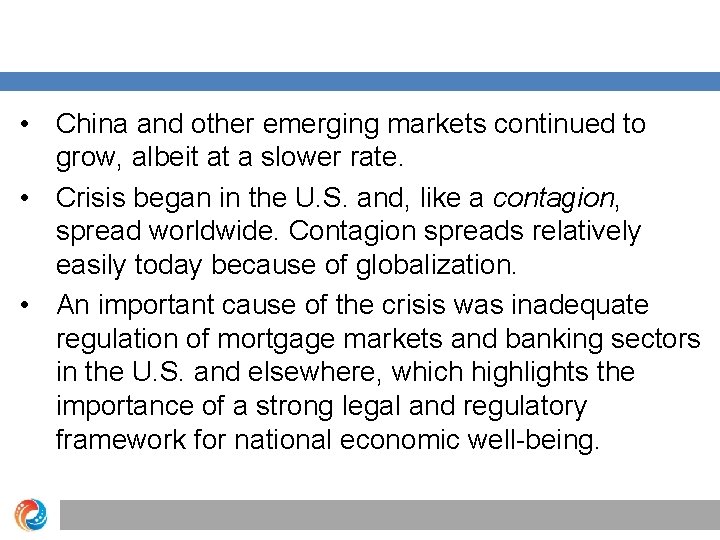  • China and other emerging markets continued to grow, albeit at a slower