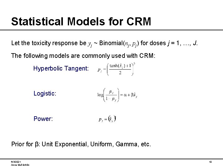 Statistical Models for CRM Let the toxicity response be yj ~ Binomial(nj, pj) for