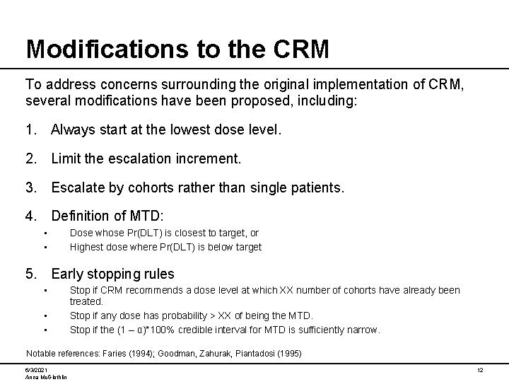 Modifications to the CRM To address concerns surrounding the original implementation of CRM, several