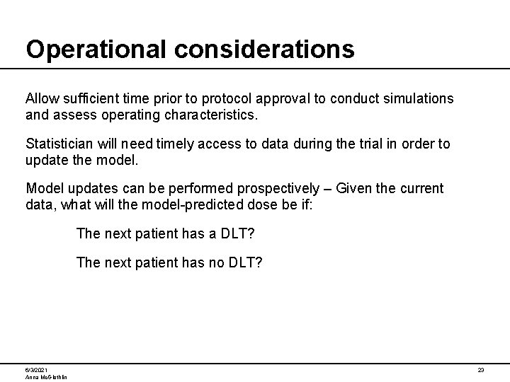 Operational considerations Allow sufficient time prior to protocol approval to conduct simulations and assess