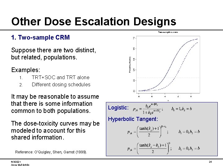 Other Dose Escalation Designs 1. Two-sample CRM Suppose there are two distinct, but related,
