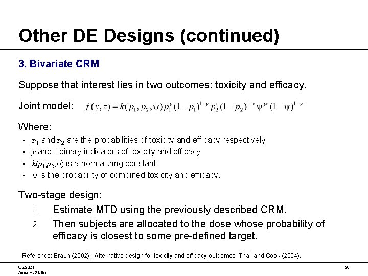 Other DE Designs (continued) 3. Bivariate CRM Suppose that interest lies in two outcomes:
