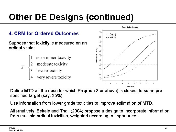Other DE Designs (continued) 4. CRM for Ordered Outcomes Suppose that toxicity is measured