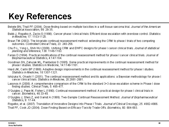 Key References Bekele BN, Thall PF (2004). Dose-finding based on multiple toxicities in a