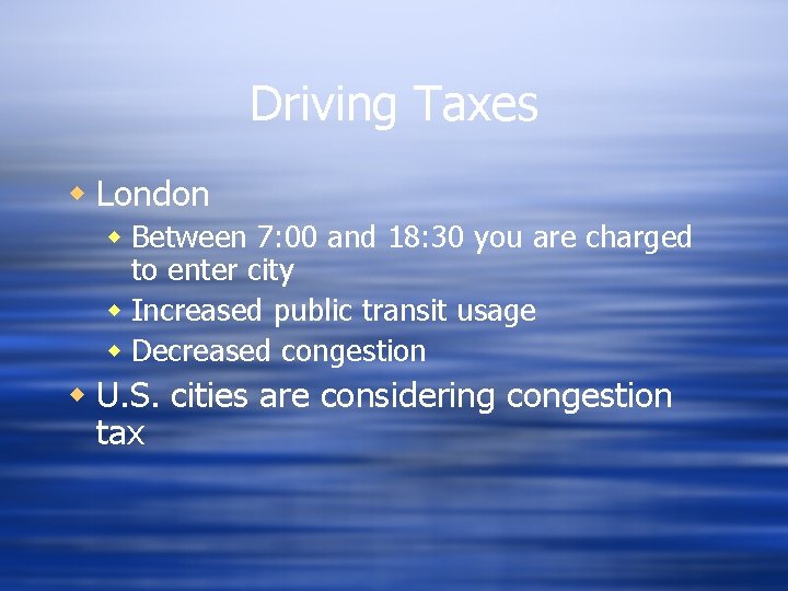 Driving Taxes w London w Between 7: 00 and 18: 30 you are charged