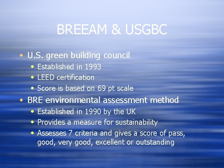 BREEAM & USGBC w U. S. green building council w Established in 1993 w