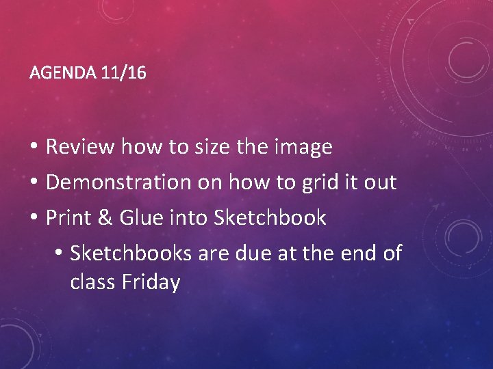AGENDA 11/16 • Review how to size the image • Demonstration on how to