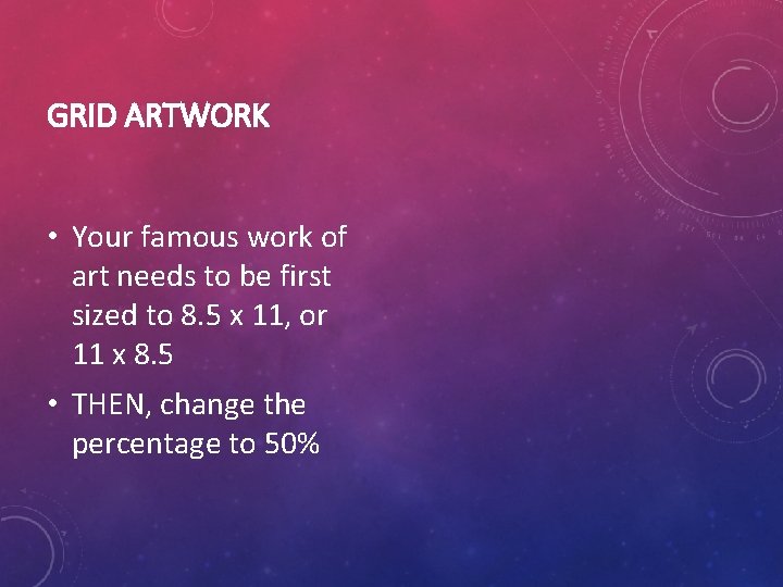 GRID ARTWORK • Your famous work of art needs to be first sized to