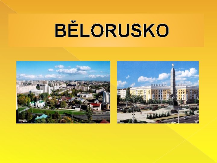 BĚLORUSKO 