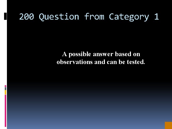 200 Question from Category 1 A possible answer based on observations and can be