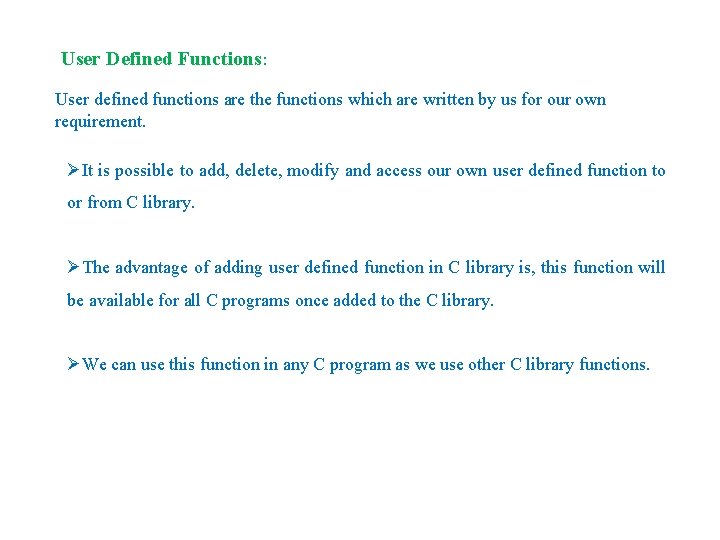 User Defined Functions: User defined functions are the functions which are written by us User Defined Functions: User defined functions are the functions which are written by us