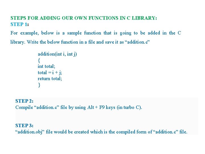 STEPS FOR ADDING OUR OWN FUNCTIONS IN C LIBRARY: STEP 1: For example, below STEPS FOR ADDING OUR OWN FUNCTIONS IN C LIBRARY: STEP 1: For example, below
