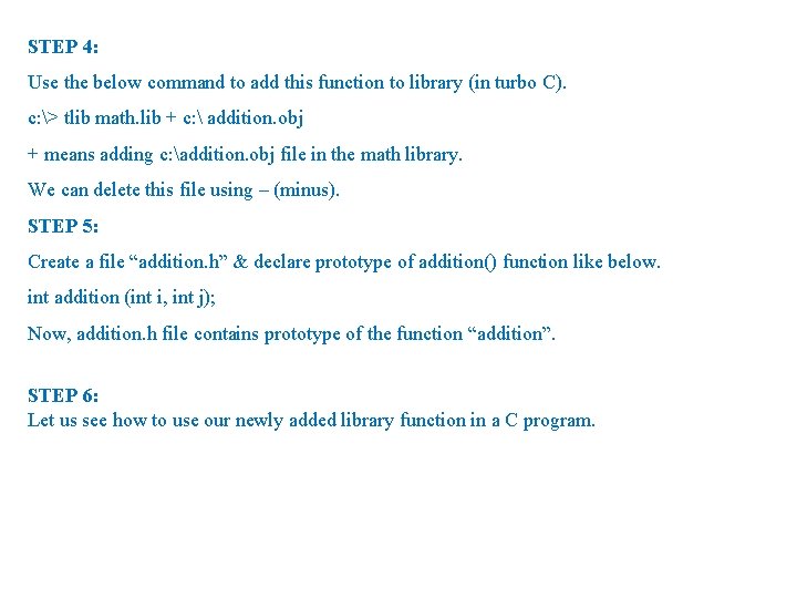 STEP 4: Use the below command to add this function to library (in turbo STEP 4: Use the below command to add this function to library (in turbo