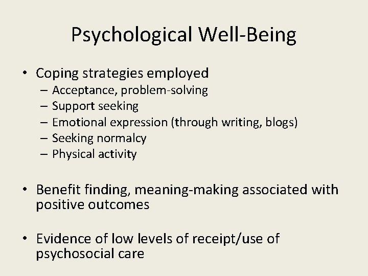 Psychological Well-Being • Coping strategies employed – Acceptance, problem-solving – Support seeking – Emotional