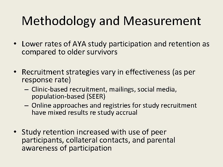 Methodology and Measurement • Lower rates of AYA study participation and retention as compared