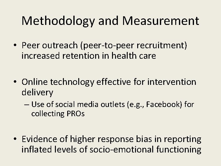 Methodology and Measurement • Peer outreach (peer-to-peer recruitment) increased retention in health care •