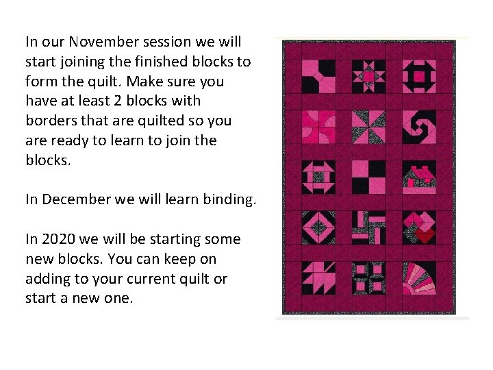 In our November session we will start joining the finished blocks to form the