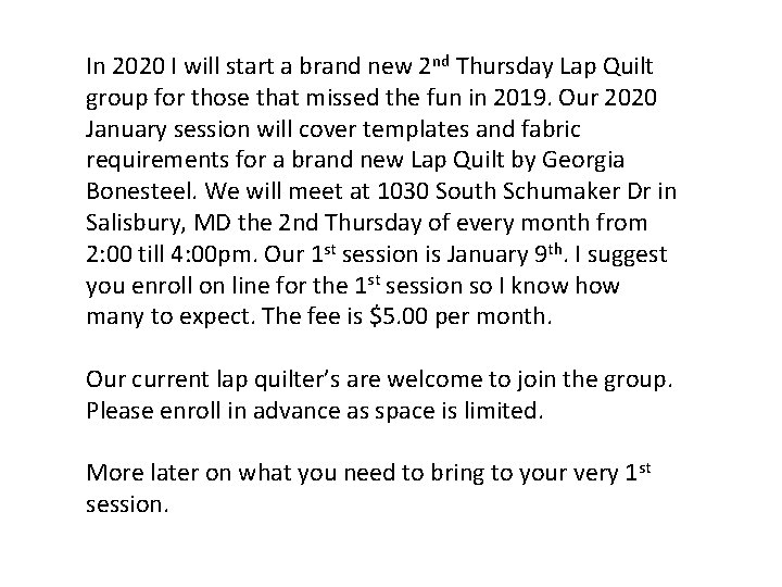 In 2020 I will start a brand new 2 nd Thursday Lap Quilt group