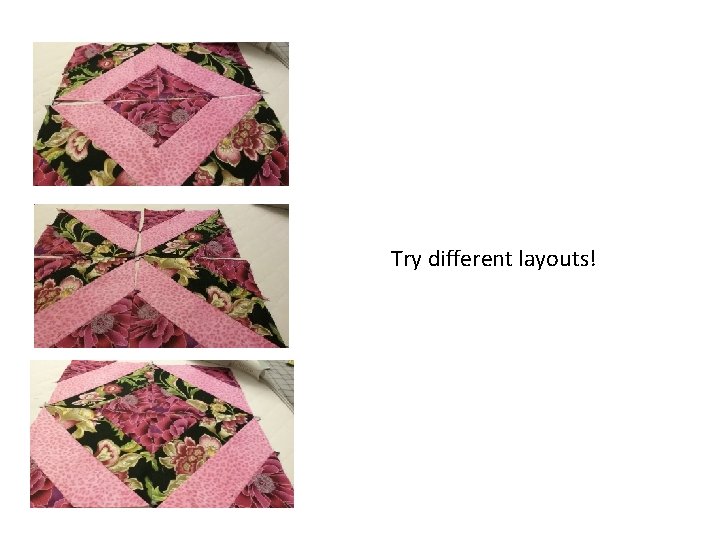 Try different layouts! 