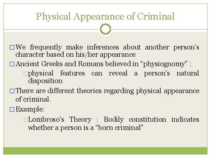 Physical Appearance of Criminal � We frequently make inferences about another person’s character based