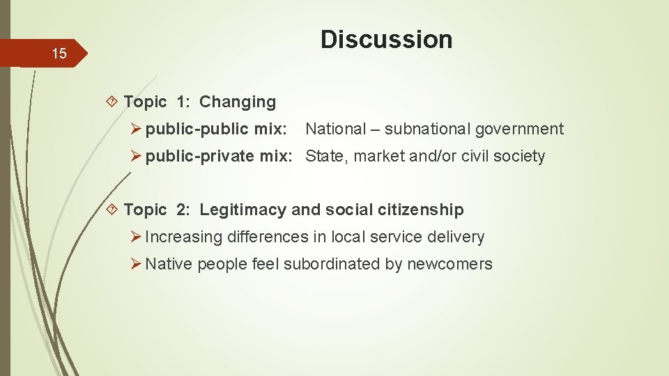 Discussion 15 Topic 1: Changing Ø public-public mix: National – subnational government Ø public-private
